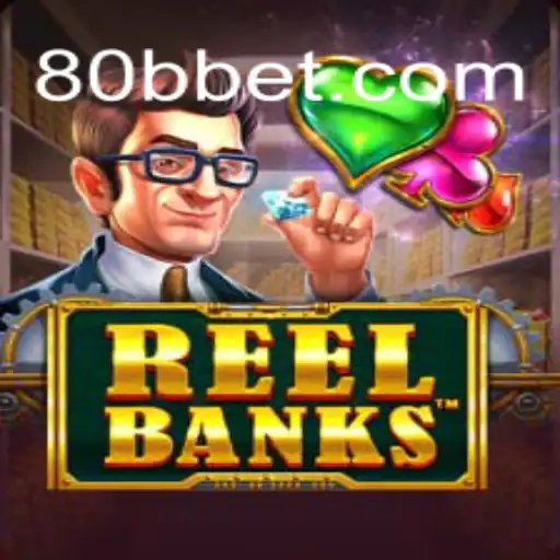 ReelBanks: Descubra a Aventura Financeira do Novo Jogo no 80BB.com